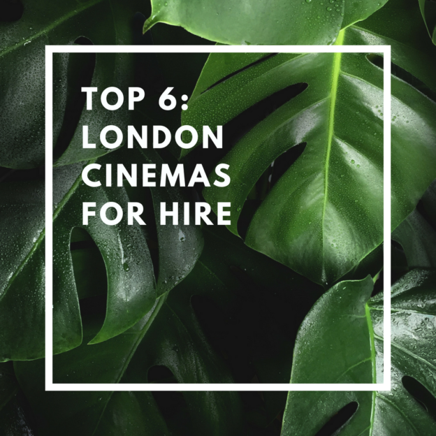 top 6 london cinemas for hire