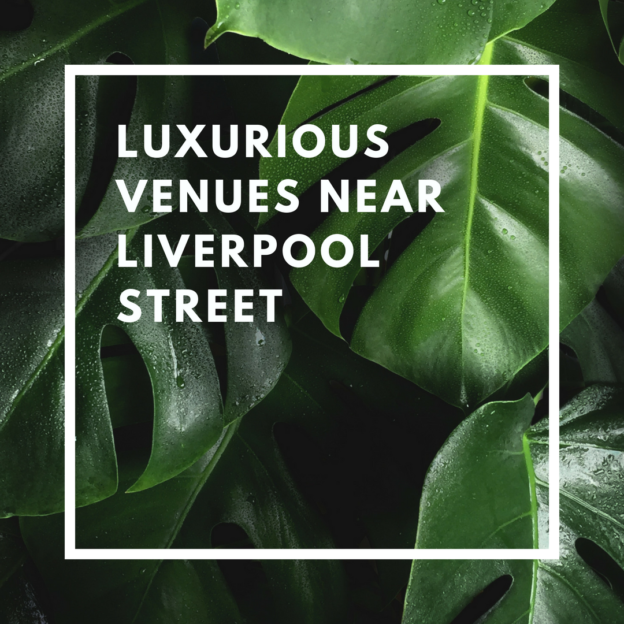 luxurious venues near liverpool street