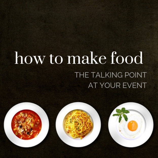 how to make food the talking point at your event (2)